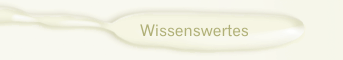 Wissenswertes