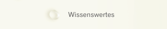 Wissenswertes